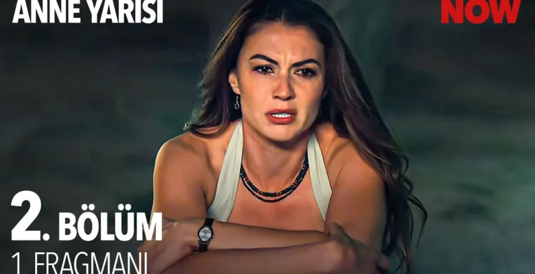 Anne Yarısı 2.Bölüm Fragmanı