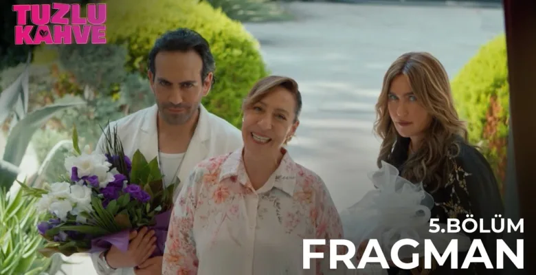 Tuzlu Kahve 5.Bölüm Fragmanı