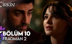 Çirkin 10.Bölüm 2. Fragmanı