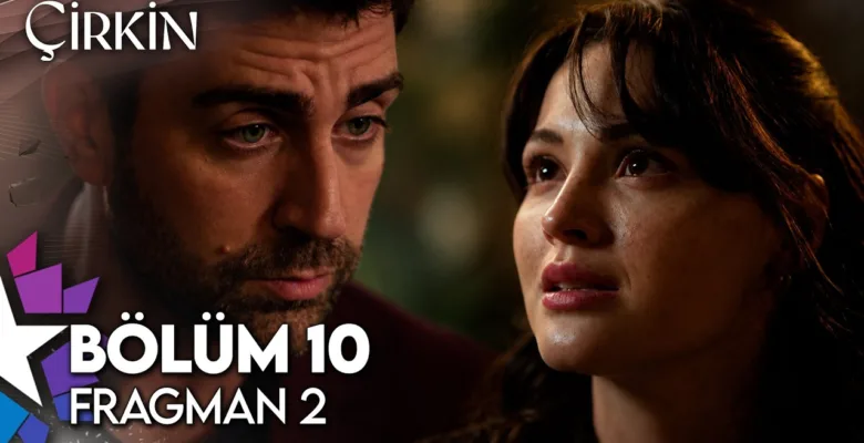 Çirkin 10.Bölüm 2. Fragmanı