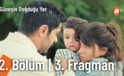 Güneşin Doğduğu Yer 2.Bölüm 3. Fragmanı