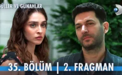 Güller ve Günahlar 35.Bölüm 2. Fragmanı
