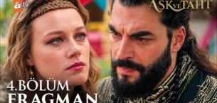 Aşk ve Taht 4.Bölüm Fragmanı