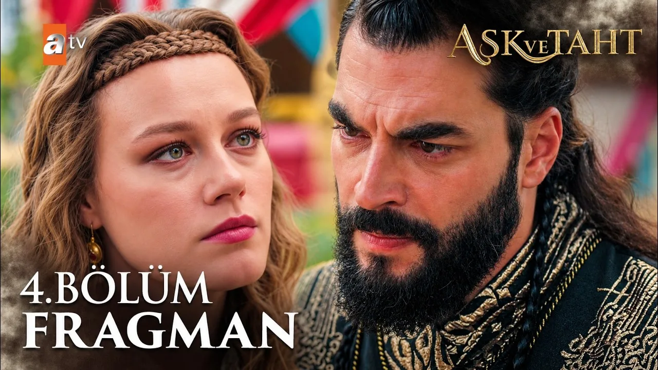Aşk ve Taht 4.Bölüm Fragmanı