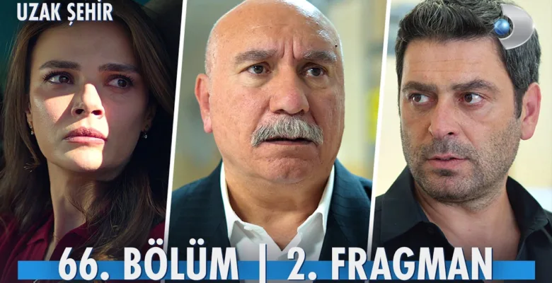 Uzak Şehir 66.Bölüm 2. Fragmanı