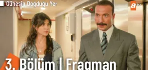 Güneşin Doğduğu Yer 3.Bölüm Fragmanı