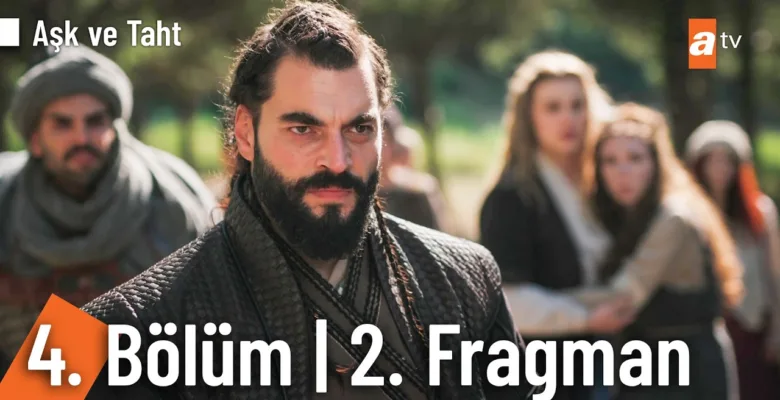 Aşk ve Taht 4.Bölüm 2. Fragmanı