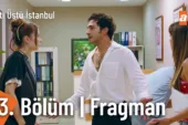 Altı Üstü İstanbul 13.Bölüm Fragmanı