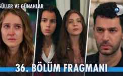 Güller ve Günahlar 36.Bölüm Fragmanı