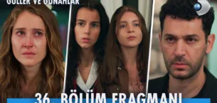 Güller ve Günahlar 36.Bölüm Fragmanı