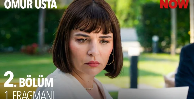Ömür Usta 2.Bölüm Fragmanı