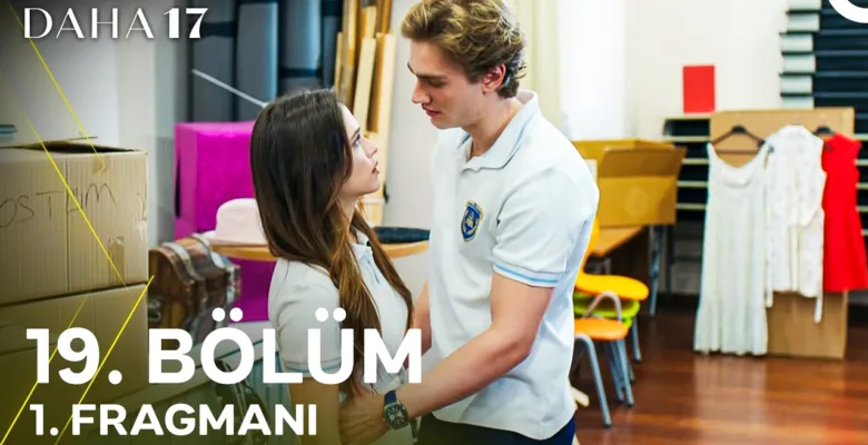 Daha 17 19.Bölüm Fragmanı