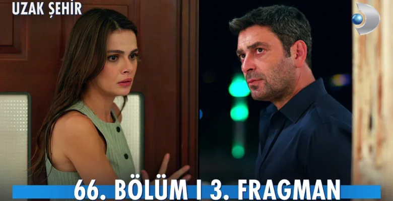 Uzak Şehir 66.Bölüm 3. Fragmanı
