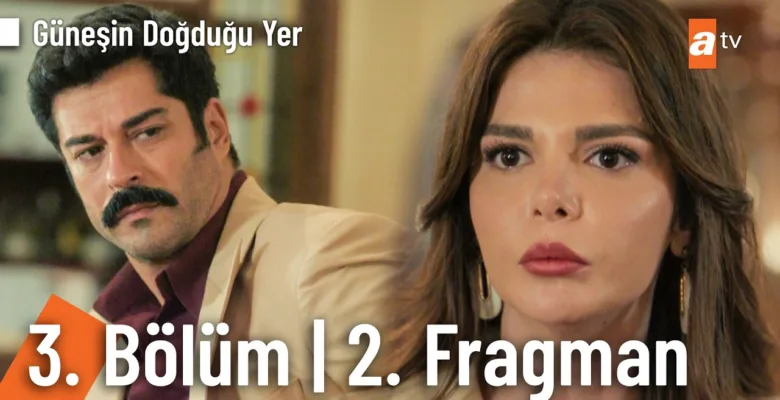 Güneşin Doğduğu Yer 3.Bölüm 2. Fragmanı