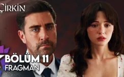 Çirkin 11.Bölüm Fragmanı (Final)