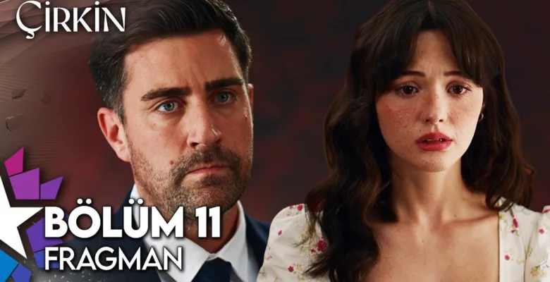 Çirkin 11.Bölüm Fragmanı (Final)