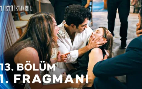 Altı Üstü İstanbul 13.Bölüm Fragmanı