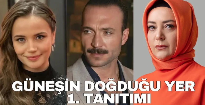 Güneşin Doğduğu Yer 1.Bölüm Fragmanı