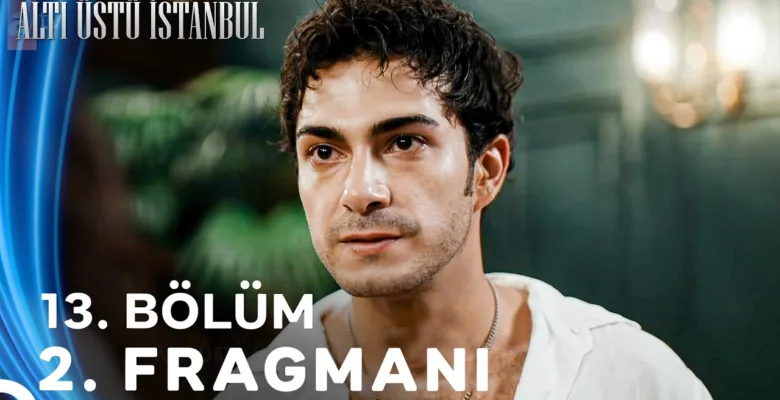 Altı Üstü İstanbul 13.Bölüm 2. Fragmanı