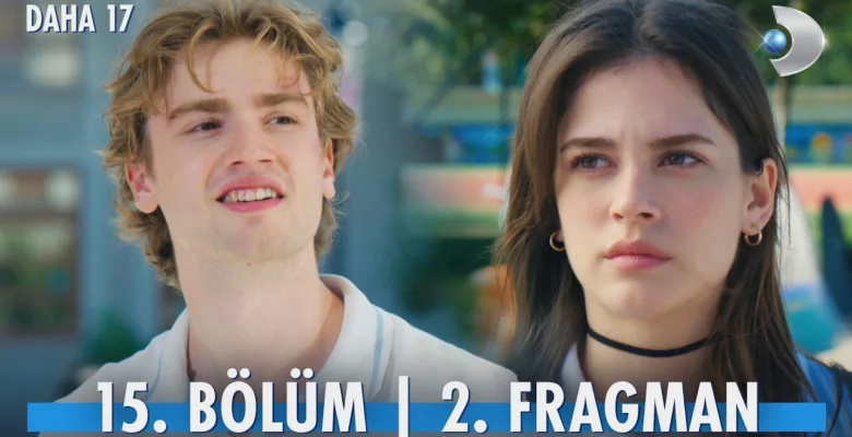 Daha 17 15.Bölüm 2. Fragmanı