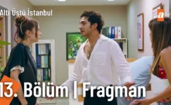 Altı Üstü İstanbul 13.Bölüm Fragmanı