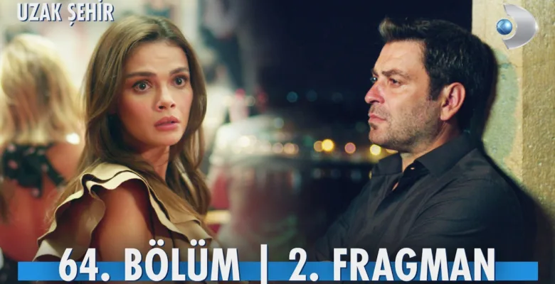 Uzak Şehir 64.Bölüm 2. Fragmanı (Yeni Sezon)