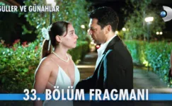 Güller ve Günahlar 33.Bölüm Fragmanı (Yeni Sezon)