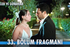 Güller ve Günahlar 33.Bölüm Fragmanı (Yeni Sezon)