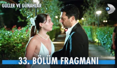 Güller ve Günahlar 33.Bölüm Fragmanı (Yeni Sezon)