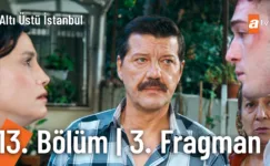 Altı Üstü İstanbul 13.Bölüm 3. Fragmanı