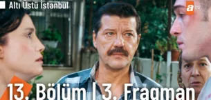 Altı Üstü İstanbul 13.Bölüm 3. Fragmanı