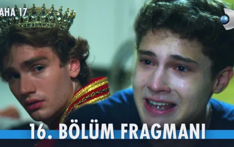 Daha 17 16.Bölüm Fragmanı