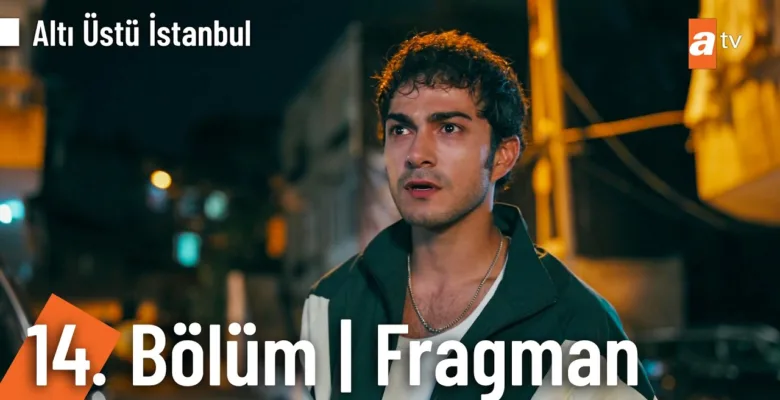 Altı Üstü İstanbul 14.Bölüm Fragmanı