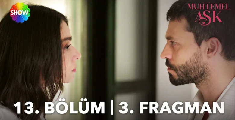 Muhtemel Aşk 13.Bölüm 3. Fragmanı