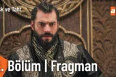 Aşk ve Taht 2.Bölüm Fragmanı