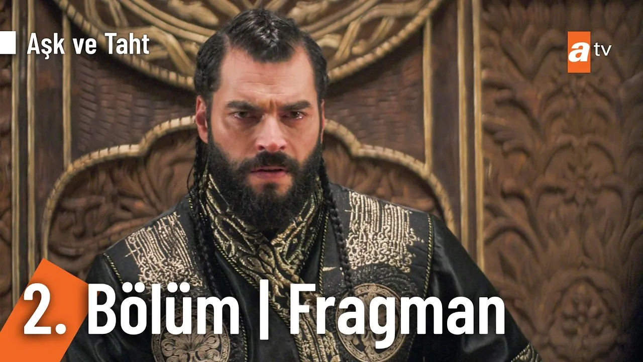 Aşk ve Taht 2.Bölüm Fragmanı