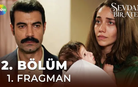 Sevdan Bir Ateş 2.Bölüm Fragmanı