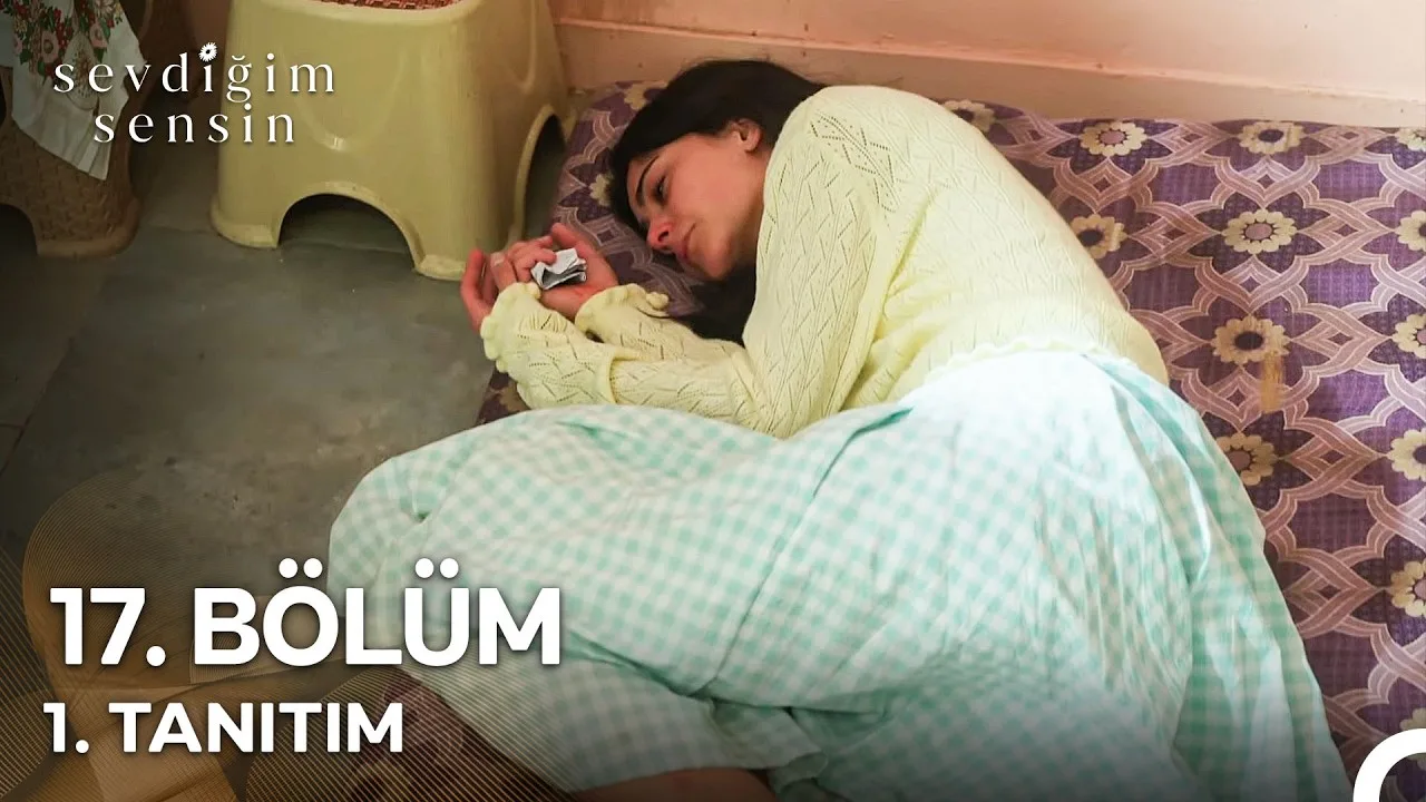 Sevdiğim Sensin 17.Bölüm Fragmanı