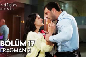 Sevdiğim Sensin 17.Bölüm 2. Fragmanı