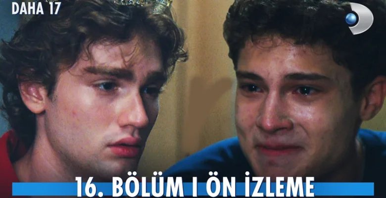 Daha 17 16.Bölüm Önizleme