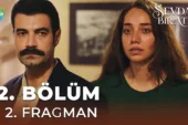 Sevdan Bir Ateş 2.Bölüm 2. Fragmanı
