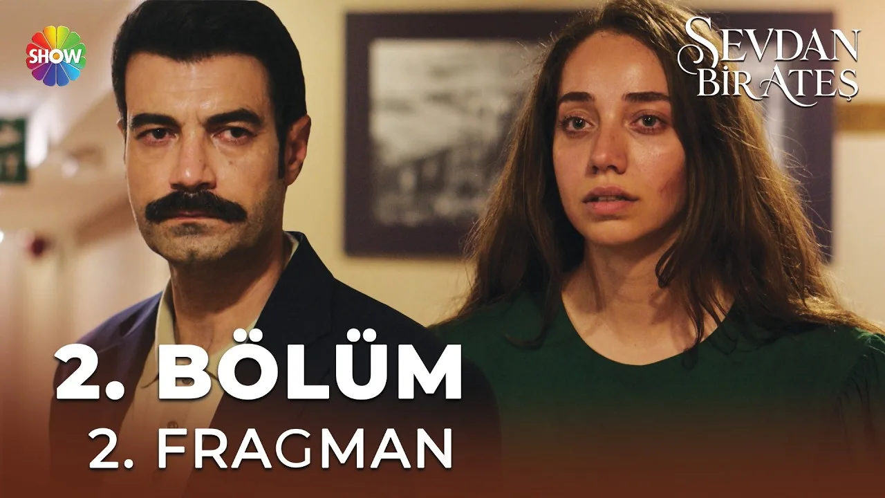 Sevdan Bir Ateş 2.Bölüm 2. Fragmanı