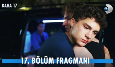 Daha 17 17.Bölüm Fragmanı