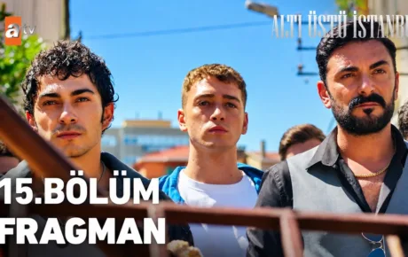 Altı Üstü İstanbul 15.Bölüm Fragmanı