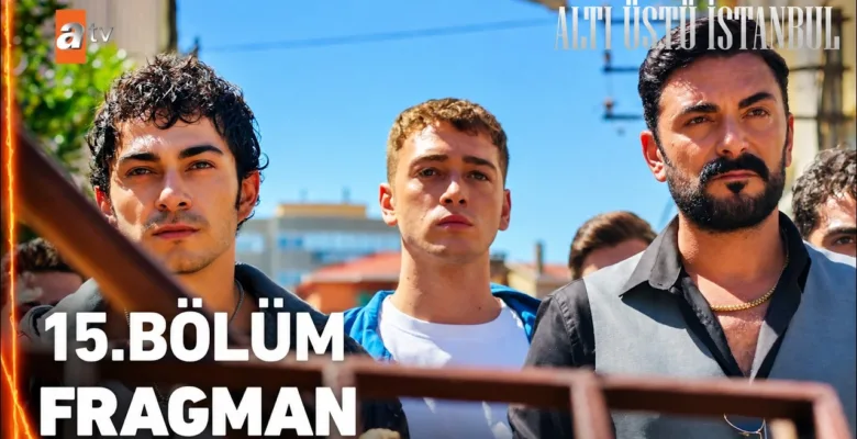 Altı Üstü İstanbul 15.Bölüm Fragmanı