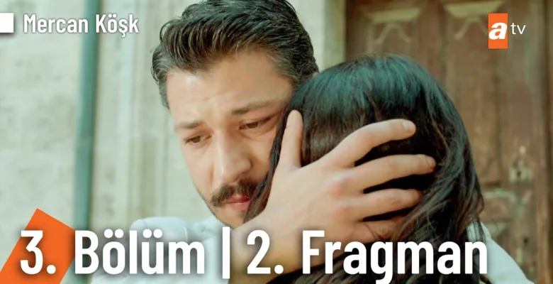 Mercan Köşk 3.Bölüm 2. Fragmanı