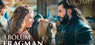 Aşk ve Taht 3.Bölüm Fragmanı