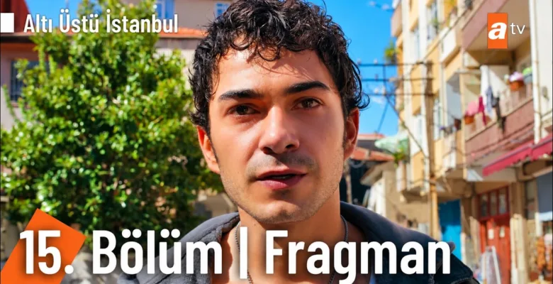 Altı Üstü İstanbul 15.Bölüm 2. Fragmanı