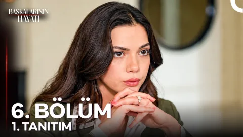 Başkalarının Hayatı 6. Bölüm Fragmanı