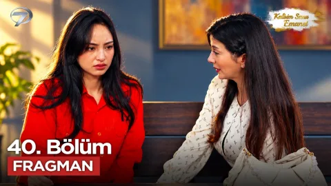 Kalbim Sana Emanet 40. Bölüm Fragmanı
